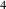 4